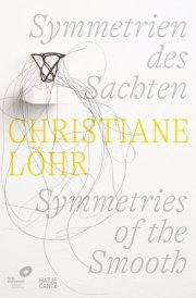 Christiane Löhr: Symmetries of the Smooth (Bilingual Edition)