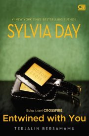 Crossfire#3: Entwined with You - Terjalin Bersamamu