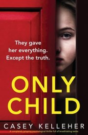 Only Child A Completely Gripping Psychological Thriller Full of Breathtaking Twists