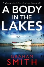 A Body in the Lakes A Gripping Crime Thriller with a Heart-stopping Twist