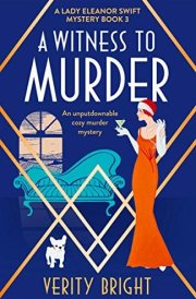 A Witness to Murder: An unputdownable cozy murder mystery (A Lady Eleanor Swift Mystery Book 3)