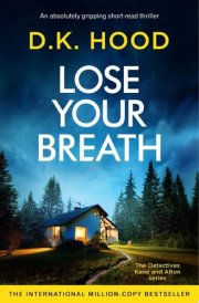 Lose Your Breath An absolutely gripping short-read thriller