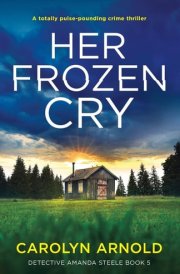 Her Frozen Cry A Totally Pulse-pounding Crime Thriller