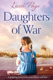 Daughters of War A Gripping Historical Novel of Love and Loss