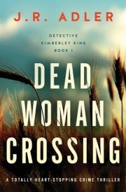 Dead Woman Crossing A Totally Heart-stopping Crime Thriller