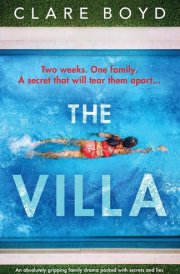 The Villa An Absolutely Gripping Family Drama Packed with Secrets and Lies