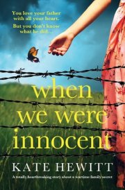 When We Were Innocent A Totally Heartbreaking Story about a Wartime Family Secret