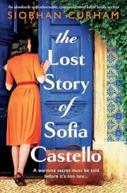 The Lost Story of Sofia Castello An Absolutely Unputdownable, Emotional Novel Full of Family Secrets