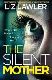 The Silent Mother A Completely Gripping Psychological Thriller with a Heart-Stopping Twist
