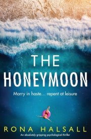 The Honeymoon An Absolutely Gripping Psychological Thriller