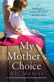 My Mother's Choice An Utterly Heartbreaking and Emotional Page-turner