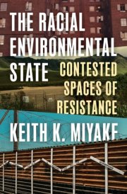 The Racial Environmental State - Contested Spaces of Resistance