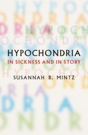 Hypochondria In Sickness and in Story