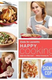 Happy Cooking: Make Every Meal Count ... Without Stressing Out - Autographed Signed Copy