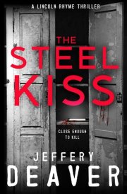 The Steel Kiss Lincoln Rhyme Book 12