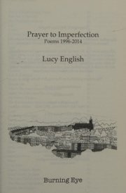 Prayer to Imperfection Poems 1996-2014
