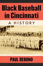 Black Baseball in Cincinnati A History