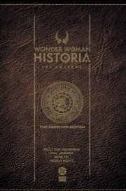 Wonder Woman Historia: the Amazons: Absolute Edition