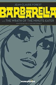 Barbarella, and The Wrath of the Minute-eater