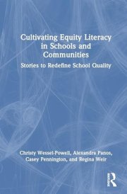 Cultivating Equity Literacy in Schools and Communities Stories to Redefine School Quality