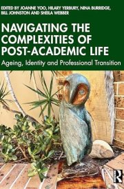 Navigating the Complexities of Post-Academic Life: Ageing, Identity and Professional Transition