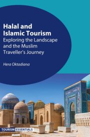 Halal and Islamic Tourism - Exploring the Landscape and the Muslim Traveller's Journey