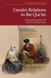 Gender Relations in the Qur'an Conceptualising Space and Male-Female Interaction