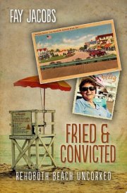 Fried & Convicted Rehoboth Beach Uncorked