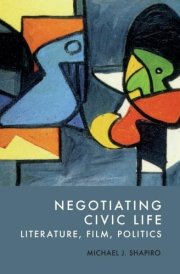 Negotiating Civic Life - Literature, Film, Politics