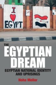 The Egyptian Dream - Egyptian National Identity and Uprisings