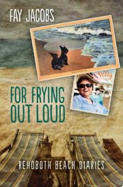 For Frying Out Loud Rehoboth Beach Diaries