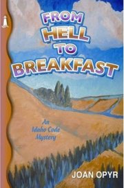 From Hell to Breakfast An Idaho Code Mystery