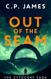 Out of the Seam A Dystopian Adventure