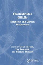 Clostridioides Difficile - Diagnostic and Clinical Perspectives