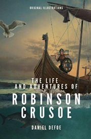 The Life and Adventures of Robinson Crusoe With Original Illustrations