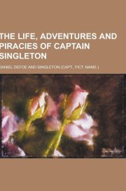 The Life, Adventures and Piracies of Captain Singleton