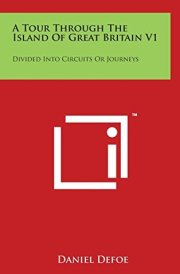 A Tour Through the Island of Great Britain V1 Divided Into Circuits Or Journeys