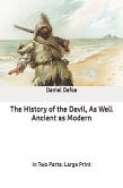 The History of the Devil, As Well Ancient As Modern In Two Parts: Large Print