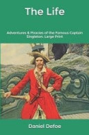 The Life Adventures and Piracies of the Famous Captain Singleton: Large Print