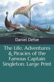 The Life, Adventures & Piracies of the Famous Captain Singleton Large Print