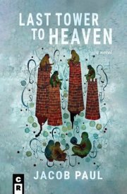 Last Tower to Heaven A Novel