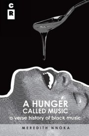 A Hunger Called Music A Verse History of Black Music
