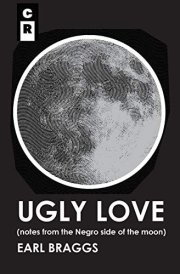 Ugly Love Notes from the Negro Side of the Moon