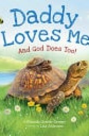 Daddy Loves Me: And God Does Too!