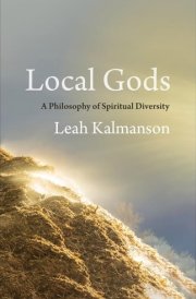 Local Gods: A Philosophy of Spiritual Diversity