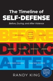 The Timeline of Self-Defense Before, During, and After Violence
