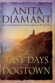 The Last Days of Dogtown A Novel