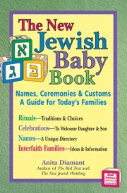 The New Jewish Baby Book Names, Ceremonies & Customs : a Guide for Today's Families