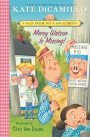 Mercy Watson Is Missing! Tales from Deckawoo Drive, Volume Seven (a Funny and Heartwarming Chapter Book - for Early Readers Ages 6-9 in Grades 1-4)