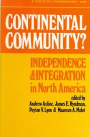Continental community?: Independence and integration in North America (A Carleton contemporary)